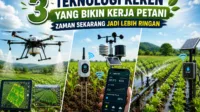 3 Teknologi Keren yang Bikin Kerja Petani Zaman Sekarang Jadi Lebih Ringan